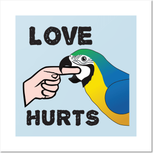 Love Hurts - Blue and Gold Macaw Parrot Posters and Art